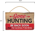 Gone Hunting Then Fishing Hanging Wood Wall Decor - Funny Sign for Cabin, Lake House or Lodge